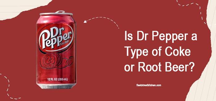 Is Dr Pepper Coke And Root Beer-2